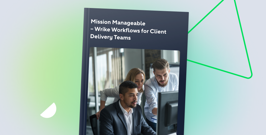 Mission Manageable: Wrike Workflows for Client Delivery Teams