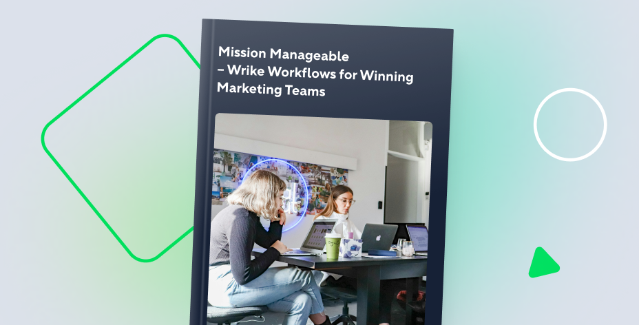 Mission Manageable: Wrike Workflows for Winning Marketing Teams